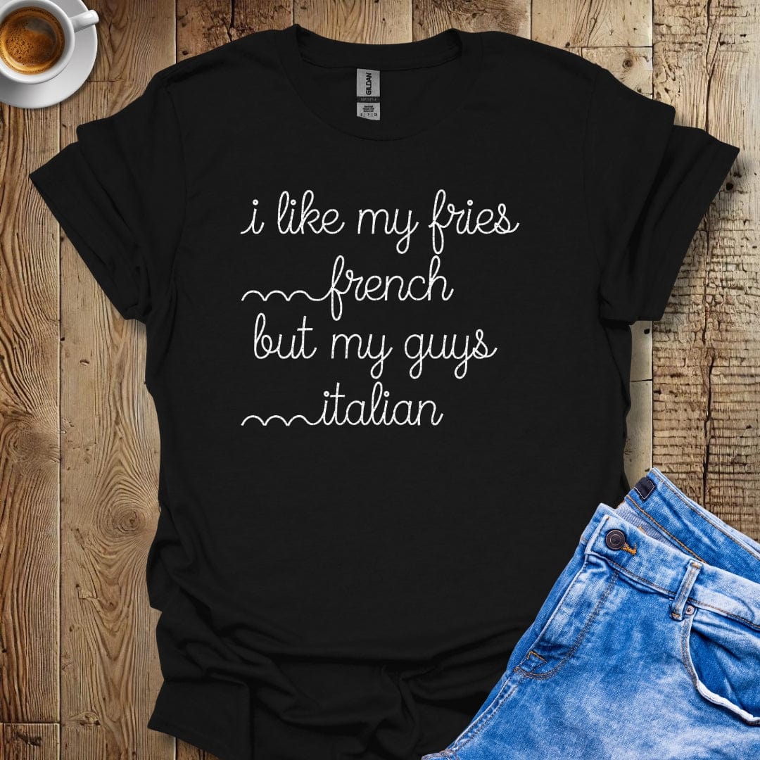 French Fries Italian Guys T-Shirt
