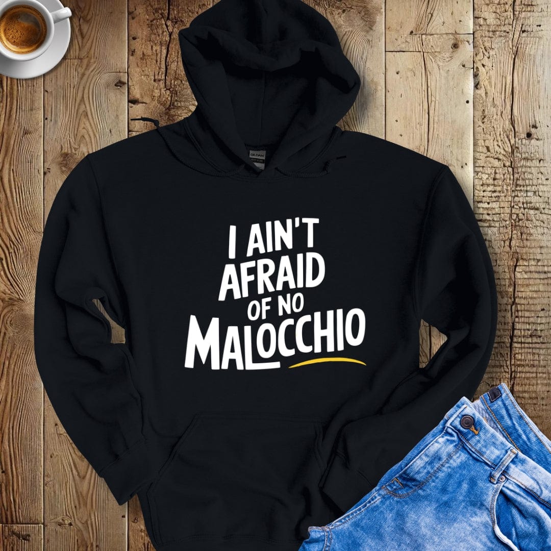 I Ain't Afraid of No Malocchio Hoodie Sweatshirt