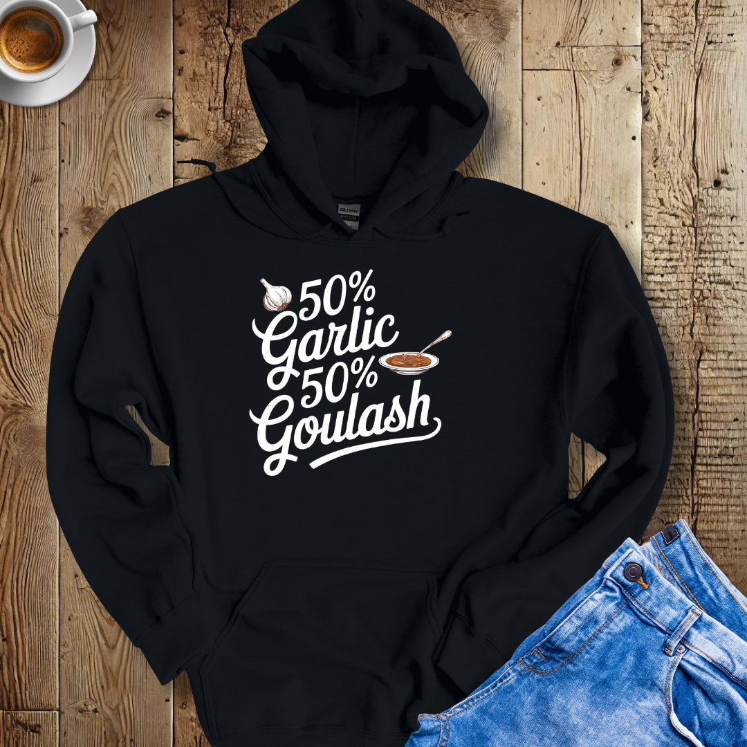 50% Garlic 50% Goulash Half Hungarian Italian Hoodie Sweatshirt
