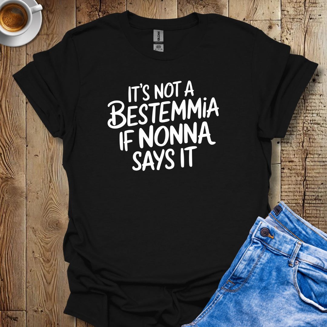 It's Not A Bestemmia If Nonna Says It T-Shirt