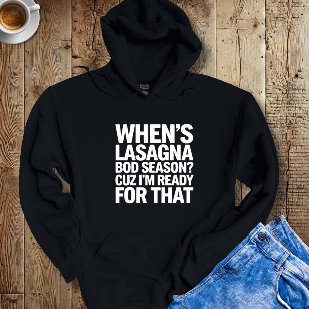 Lasagna Bod Season Hoodie Sweatshirt