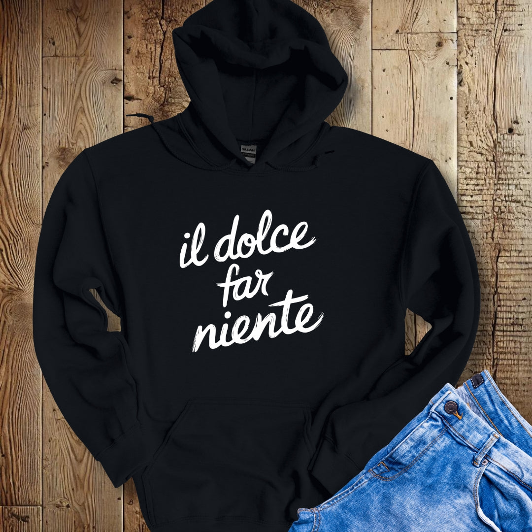 Il Dolce Far Niente Hoodie Sweatshirt