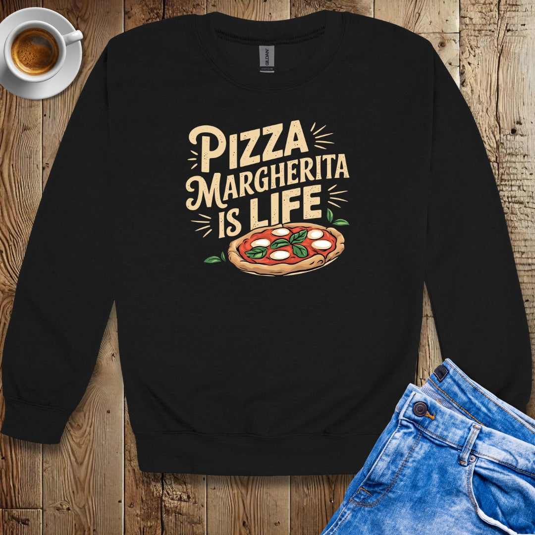 Pizza Margherita Is Life Sweatshirt