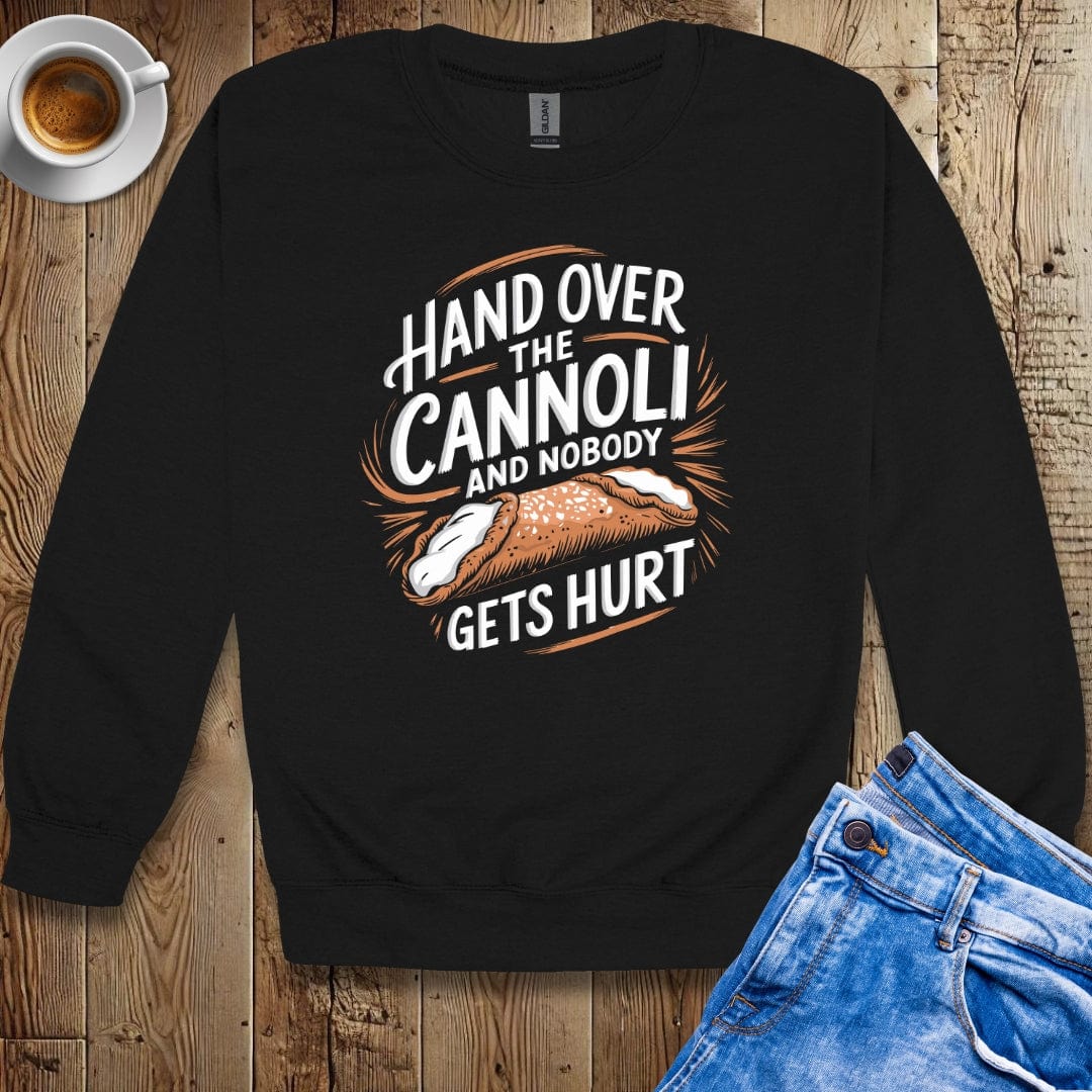 Hand Over the Cannoli and Nobody Gets Hurt Sweatshirt