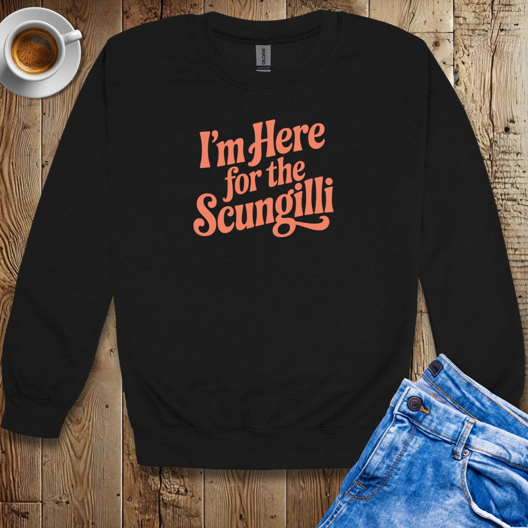 I'm Here for the Scungilli Sweatshirt