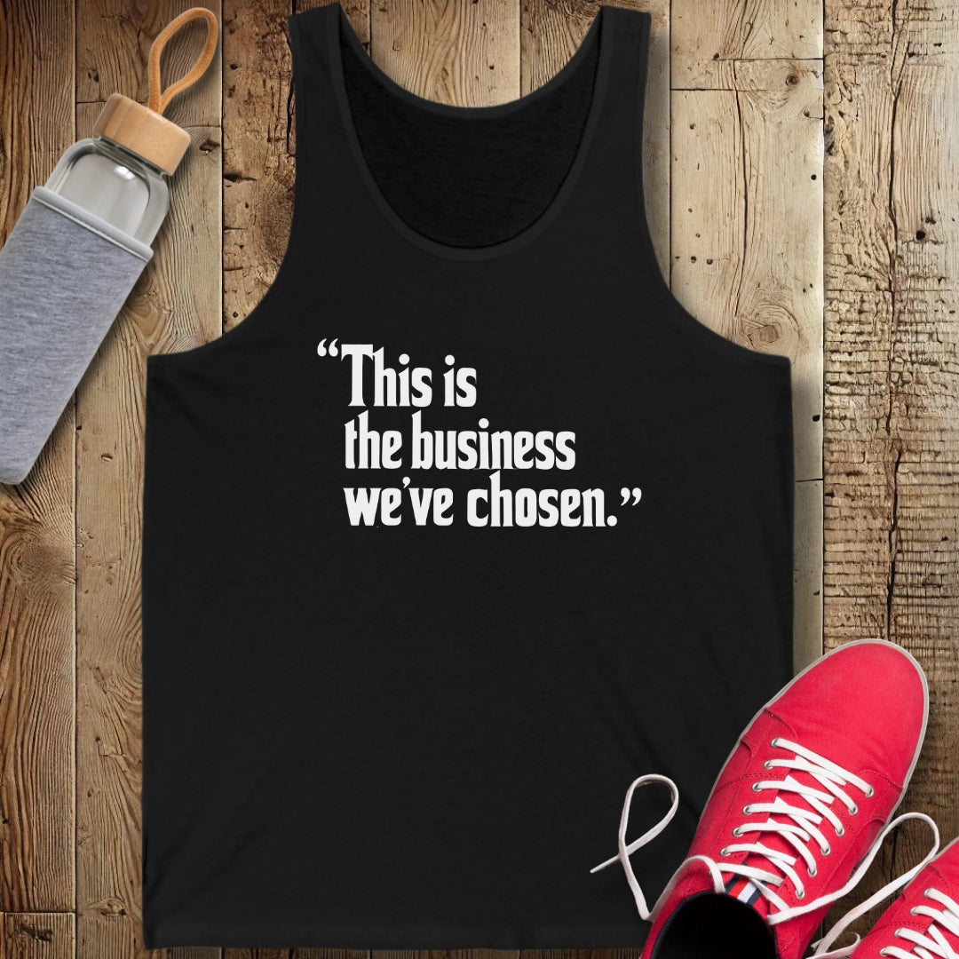 This is the Business We've Chosen Godfather Quote Unisex Jersey Tank