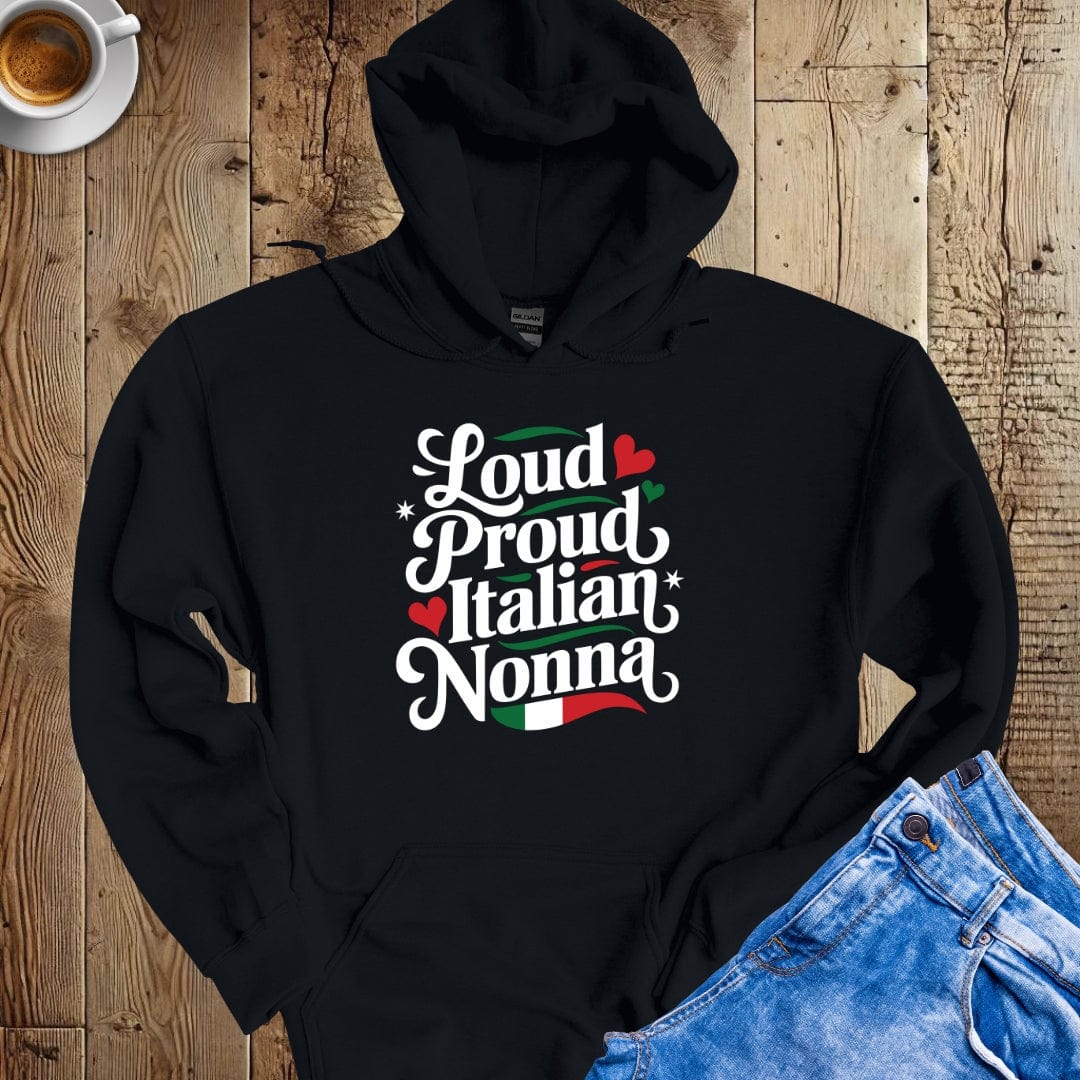 Loud Proud Italian Nonna Hoodie Sweatshirt