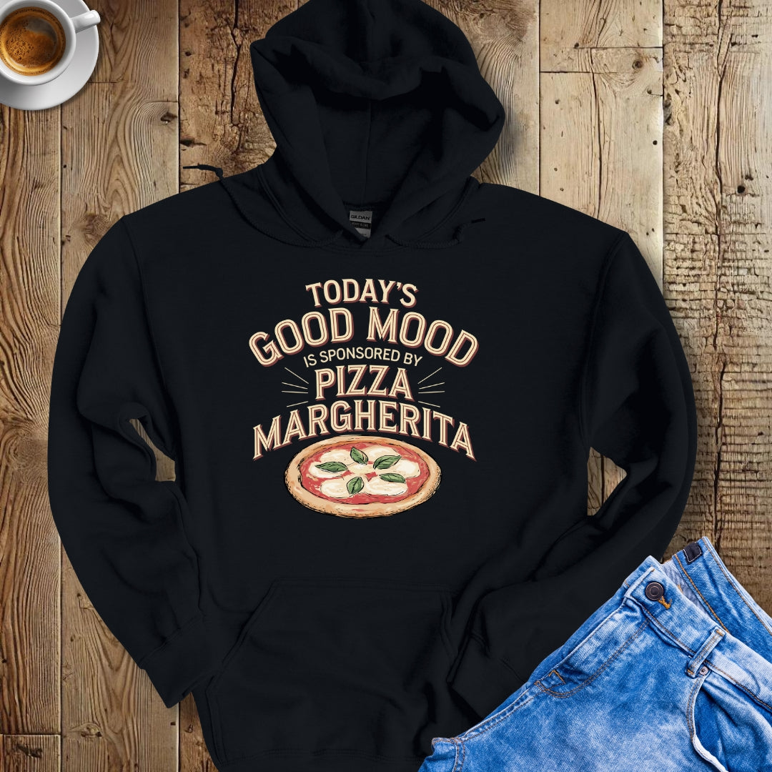 Today's Good Mood Sponsored by Pizza Margherita Hoodie Sweatshirt