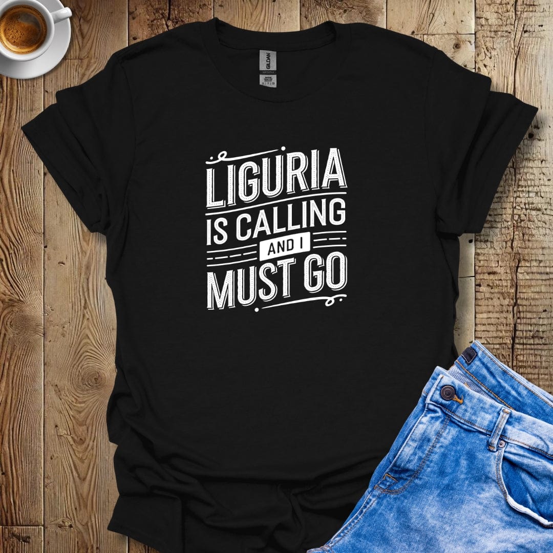 Liguria is Calling and I Must Go T-shirt