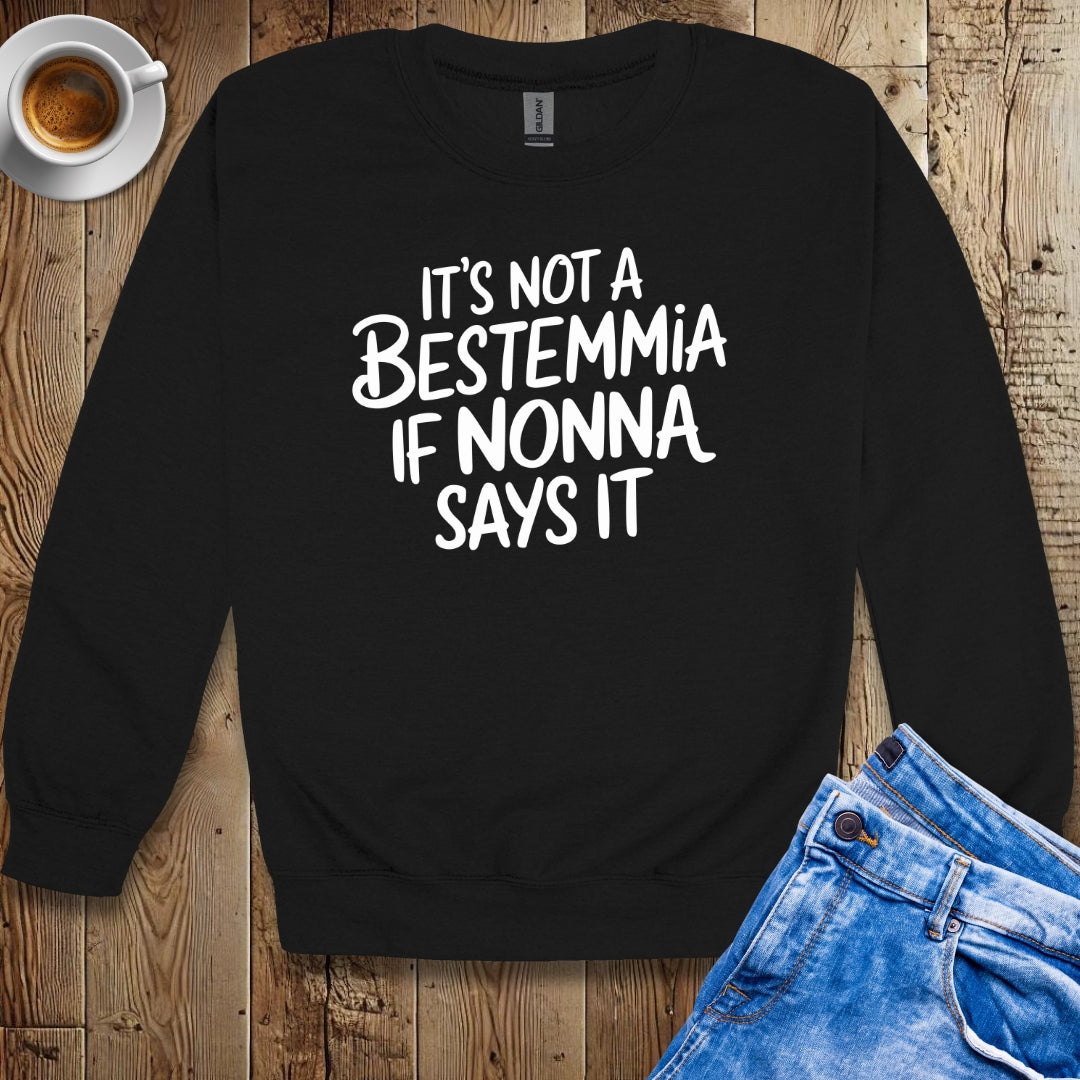 It's Not a Bestemmia if Nonna Says It Sweatshirt