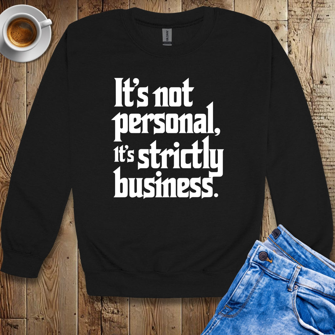 It's Not Personal Godfather Quote Sweatshirt