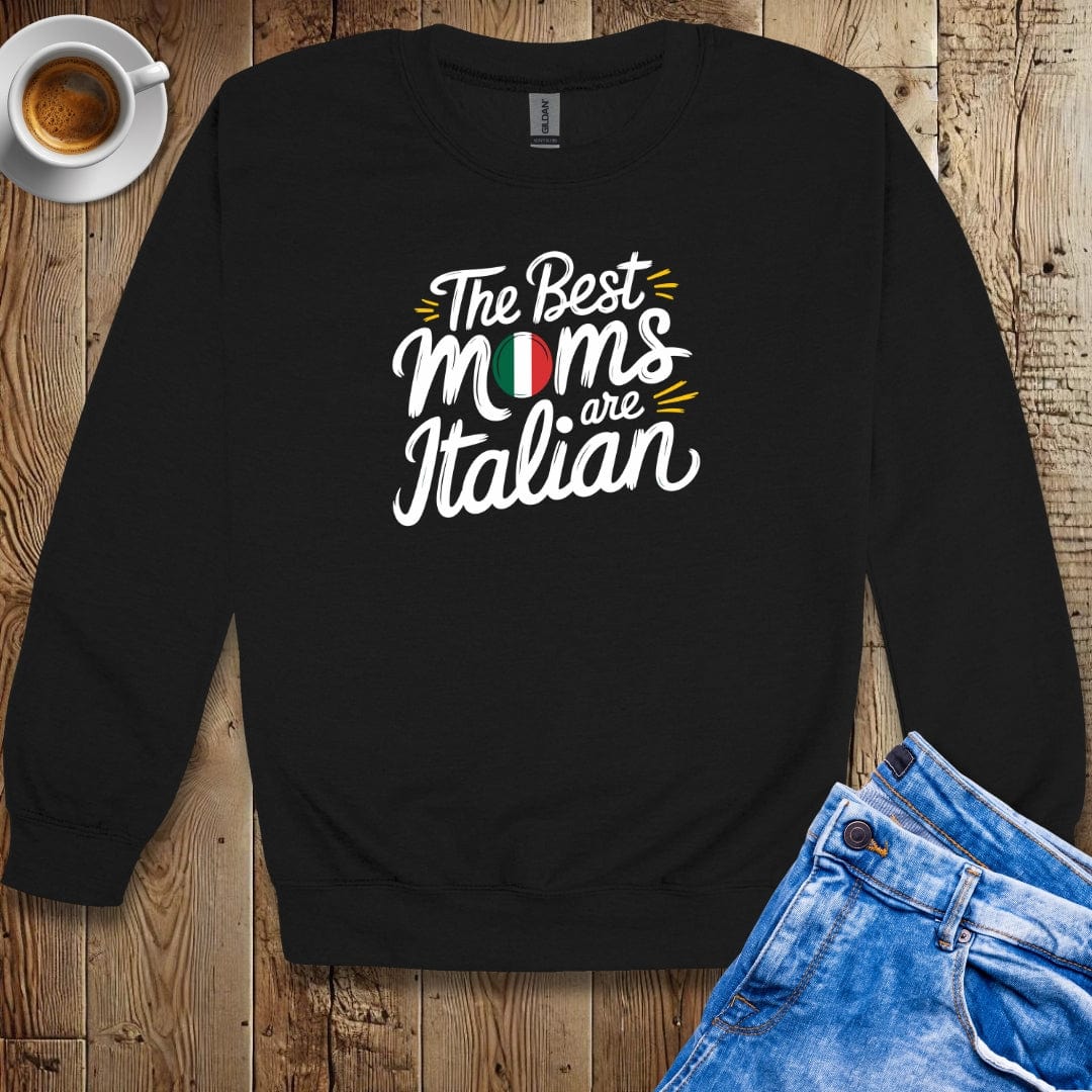 The Best Moms Are Italian Crew Neck Sweatshirt