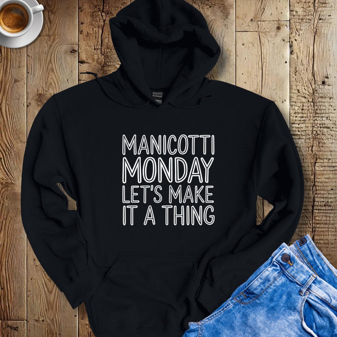 Manicotti Monday Let's Make it a Thing Hoodie Sweatshirt