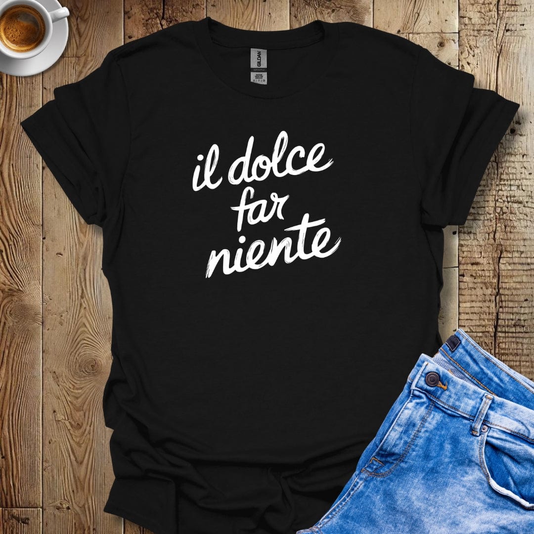 Il Dolce Far Niente T-Shirt