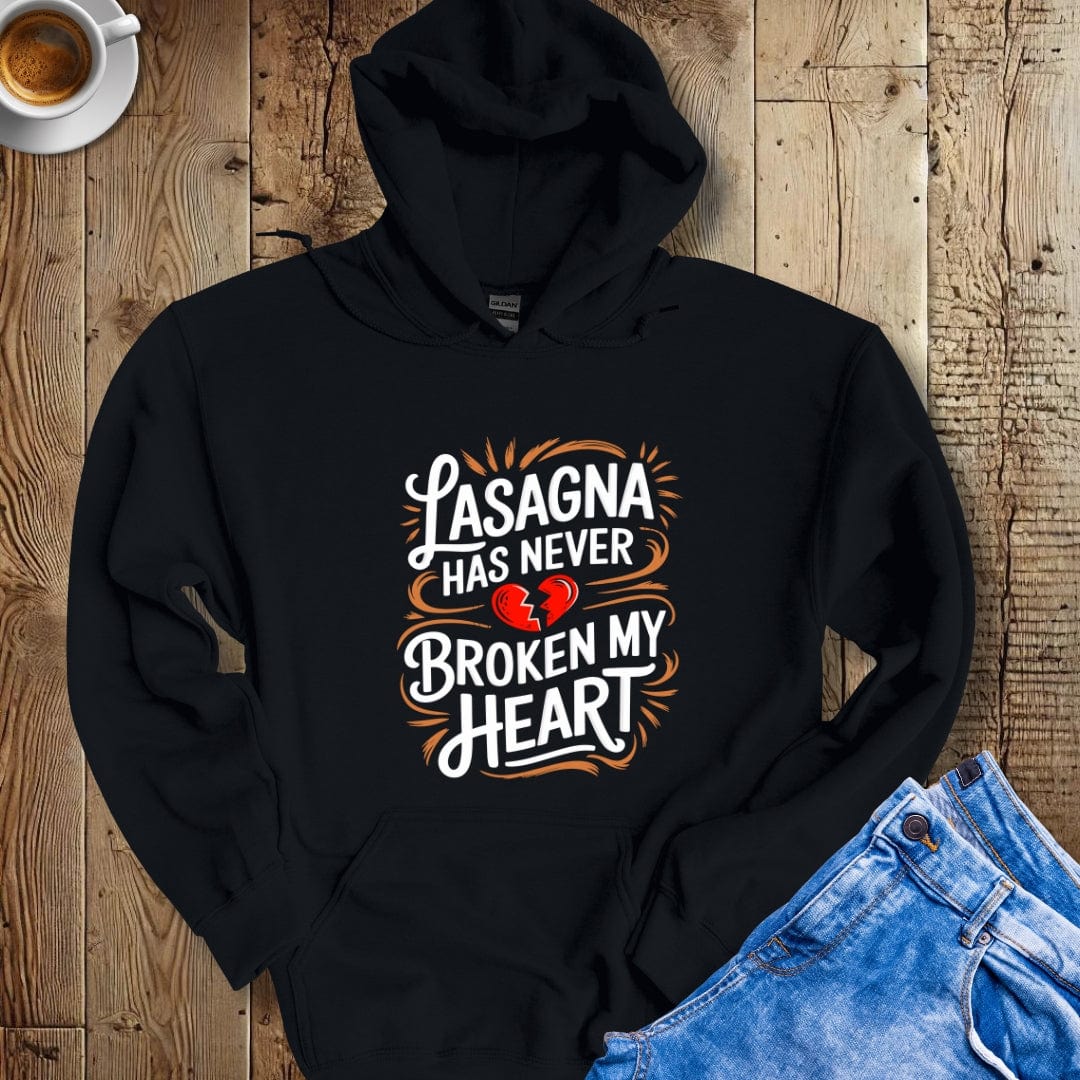 Lasagna Has Never Broken My Heart Hoodie Sweatshirt