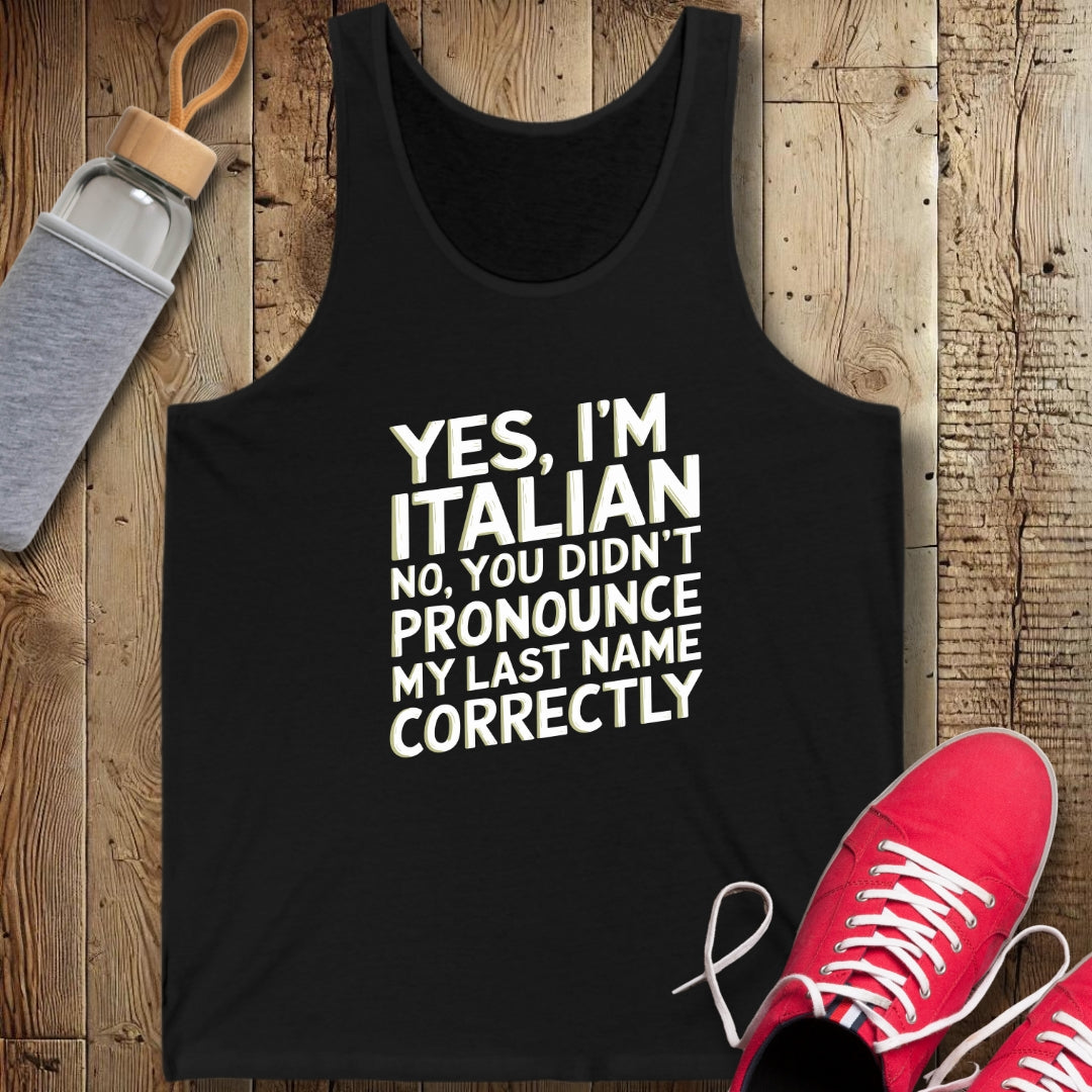 You Didn't Pronounce My Italian Last Name Correctly Unisex Jersey Tank