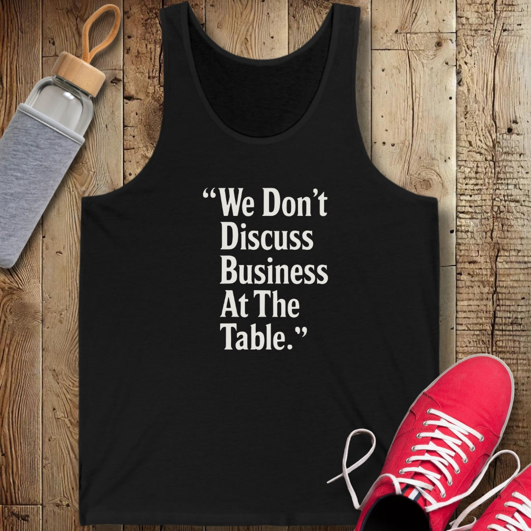 We Don't Discuss Business at the Table Godfather Quote Unisex Jersey Tank