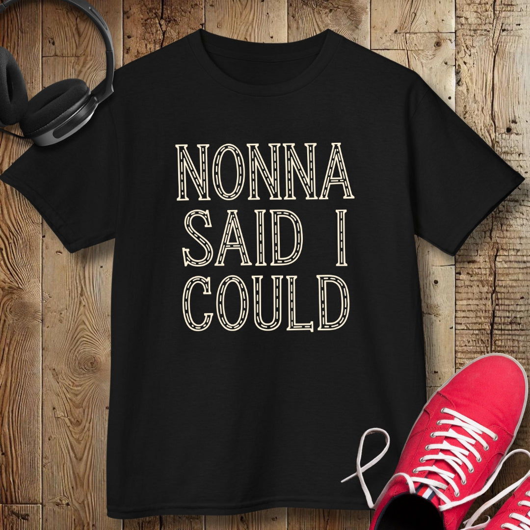 Nonna Said I Could Kids Tee