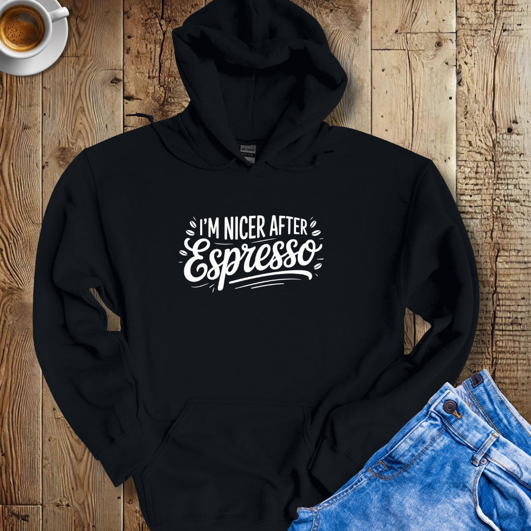 I'm Nicer After Espresso Hoodie Sweatshirt