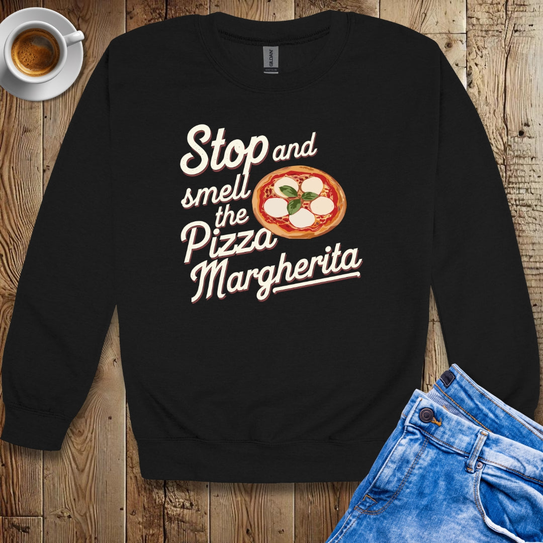 Stop and Smell the Pizza Margherita Sweatshirt