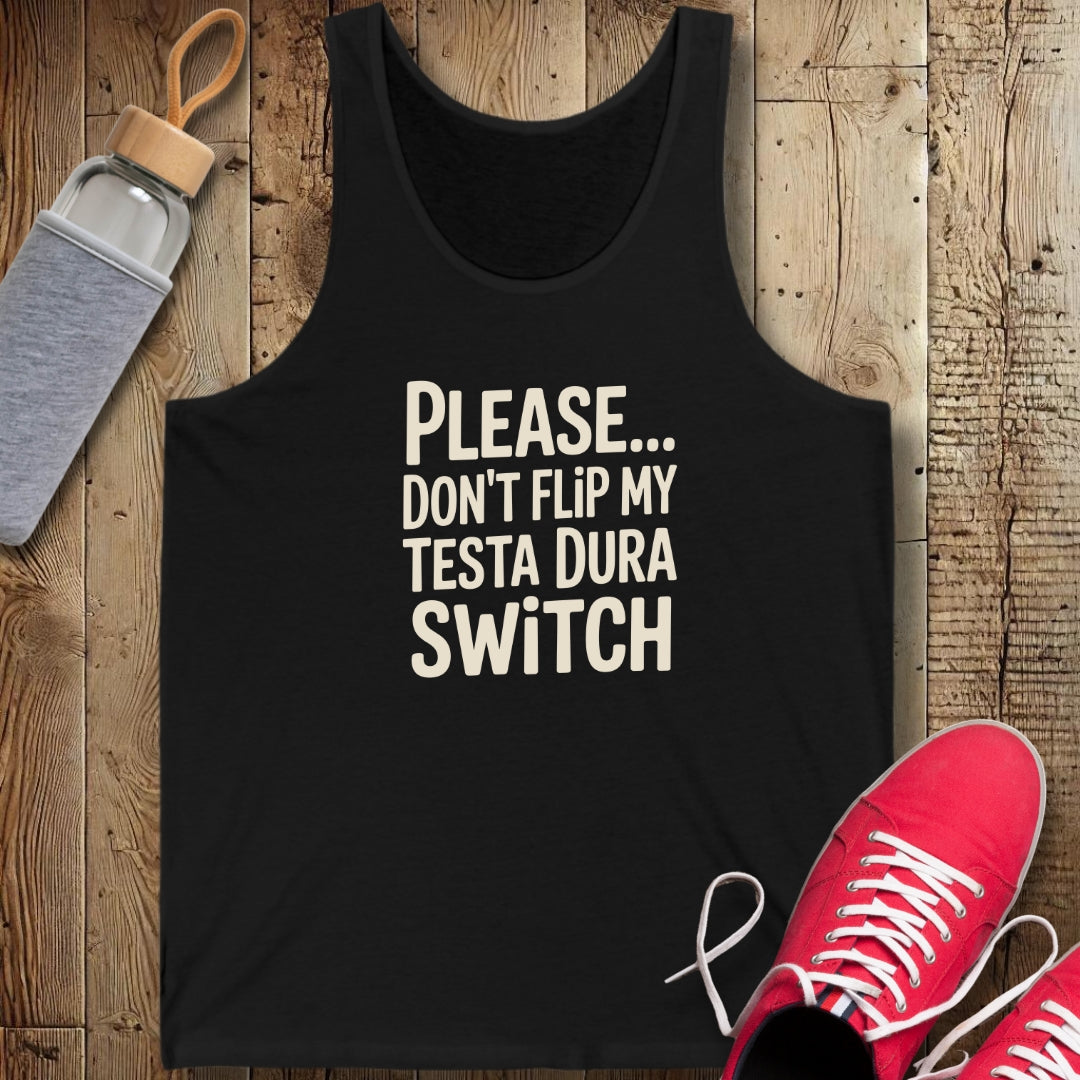 Please Don't Flip My Testa Dura Switch Unisex Jersey Tank