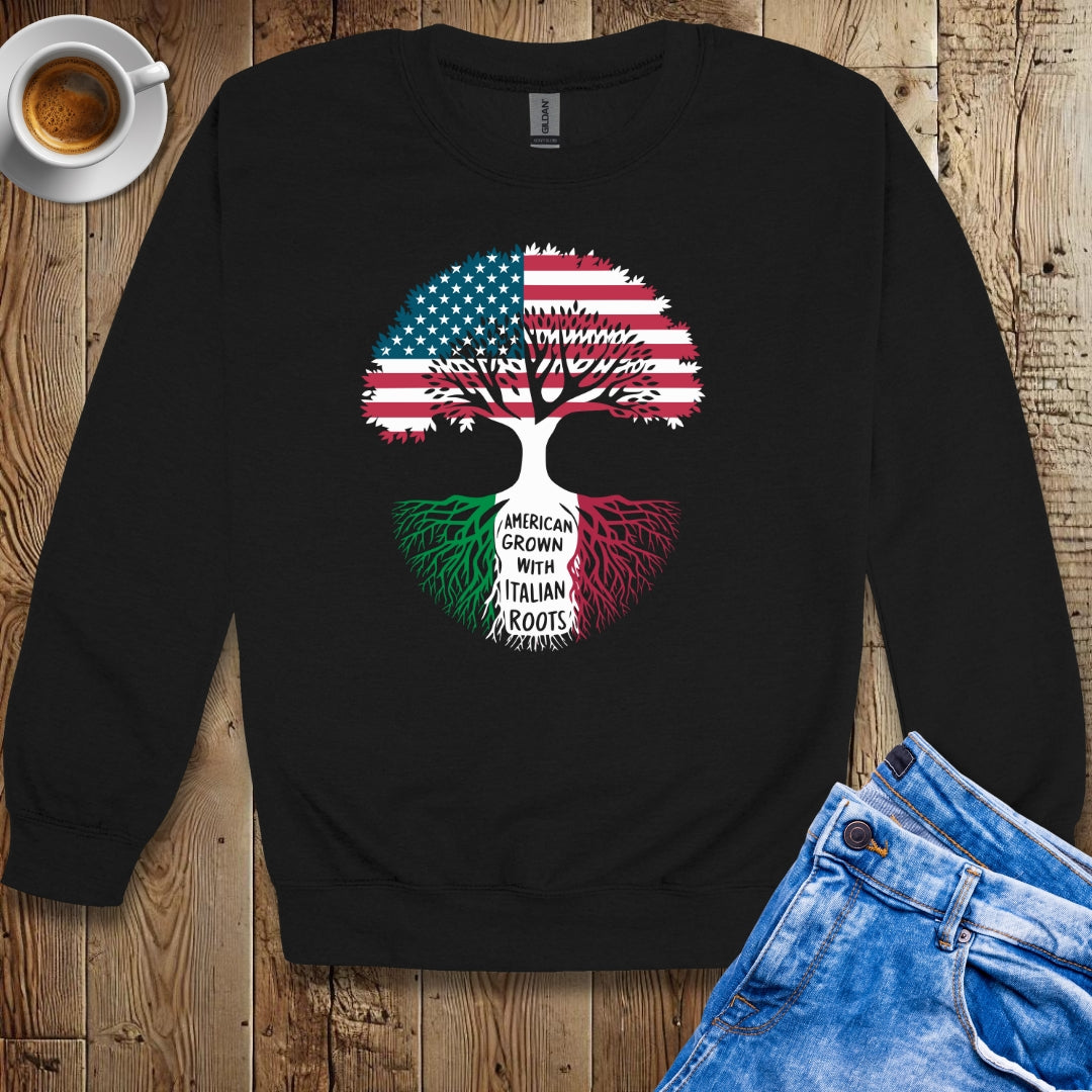 American Grown With Italian Roots Sweatshirt