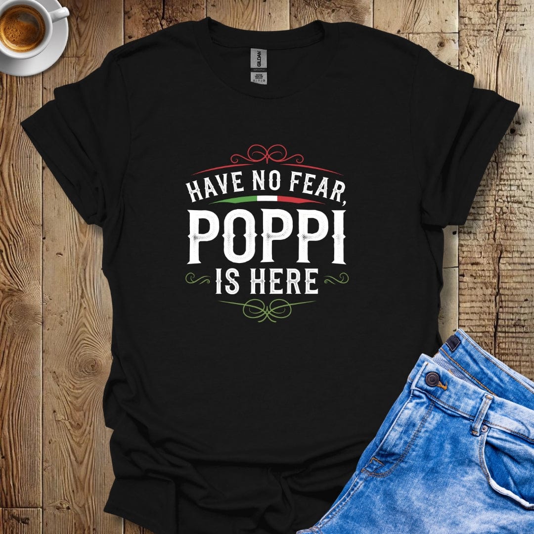 Have No Fear Poppi Is Here T-shirt