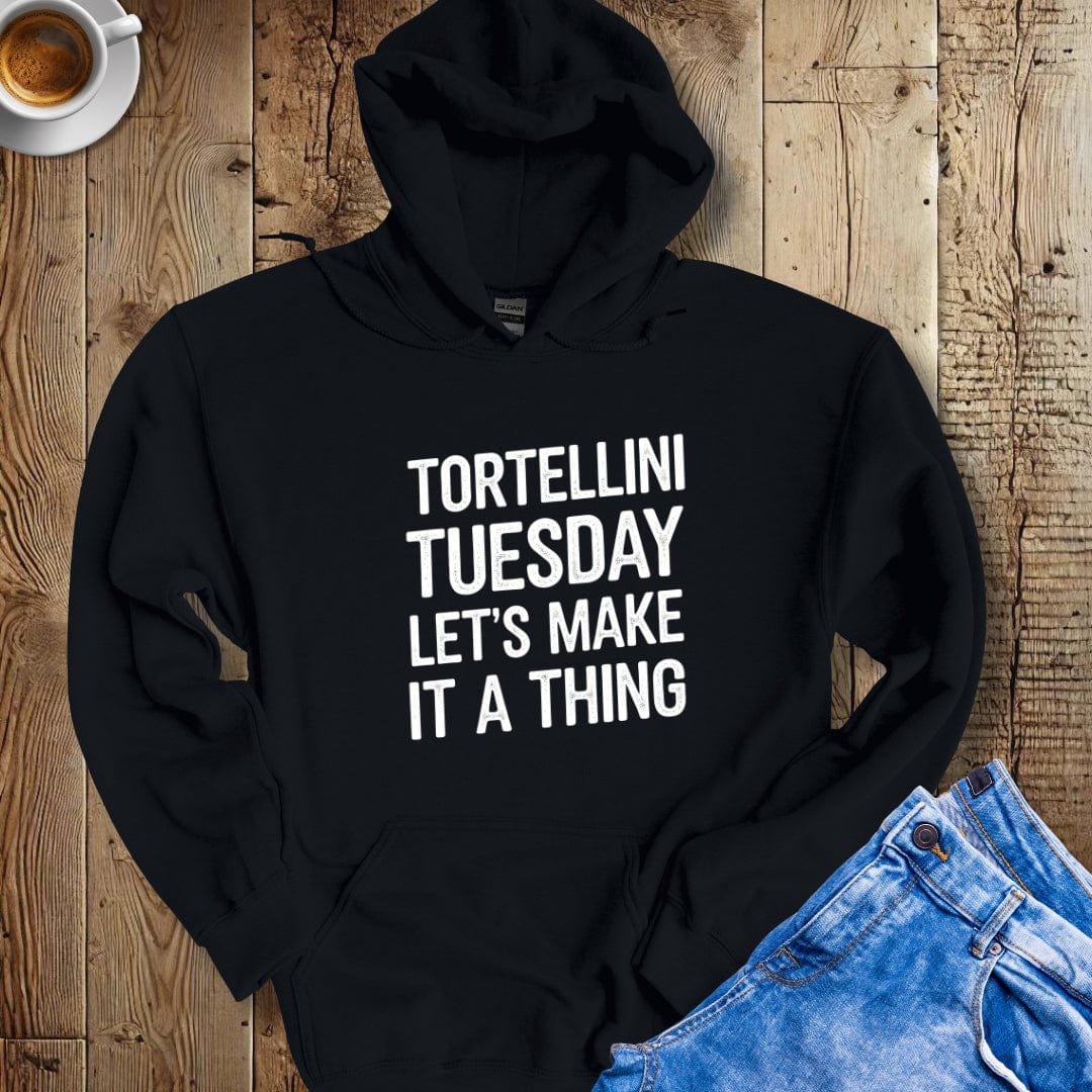 Tortellini Tuesday Let's Make It a Thing Hoodie Sweatshirt