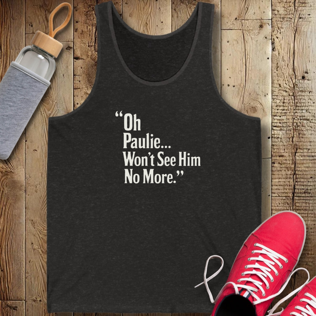 Won't See Paulie Godfather Quote Unisex Jersey Tank