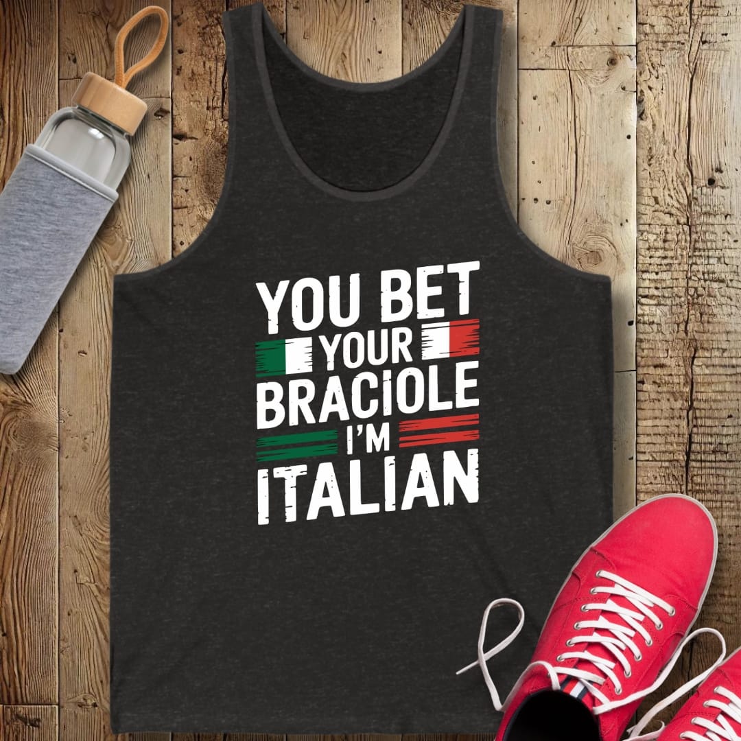You Bet Your Braciole I'm Italian Unisex Jersey Tank