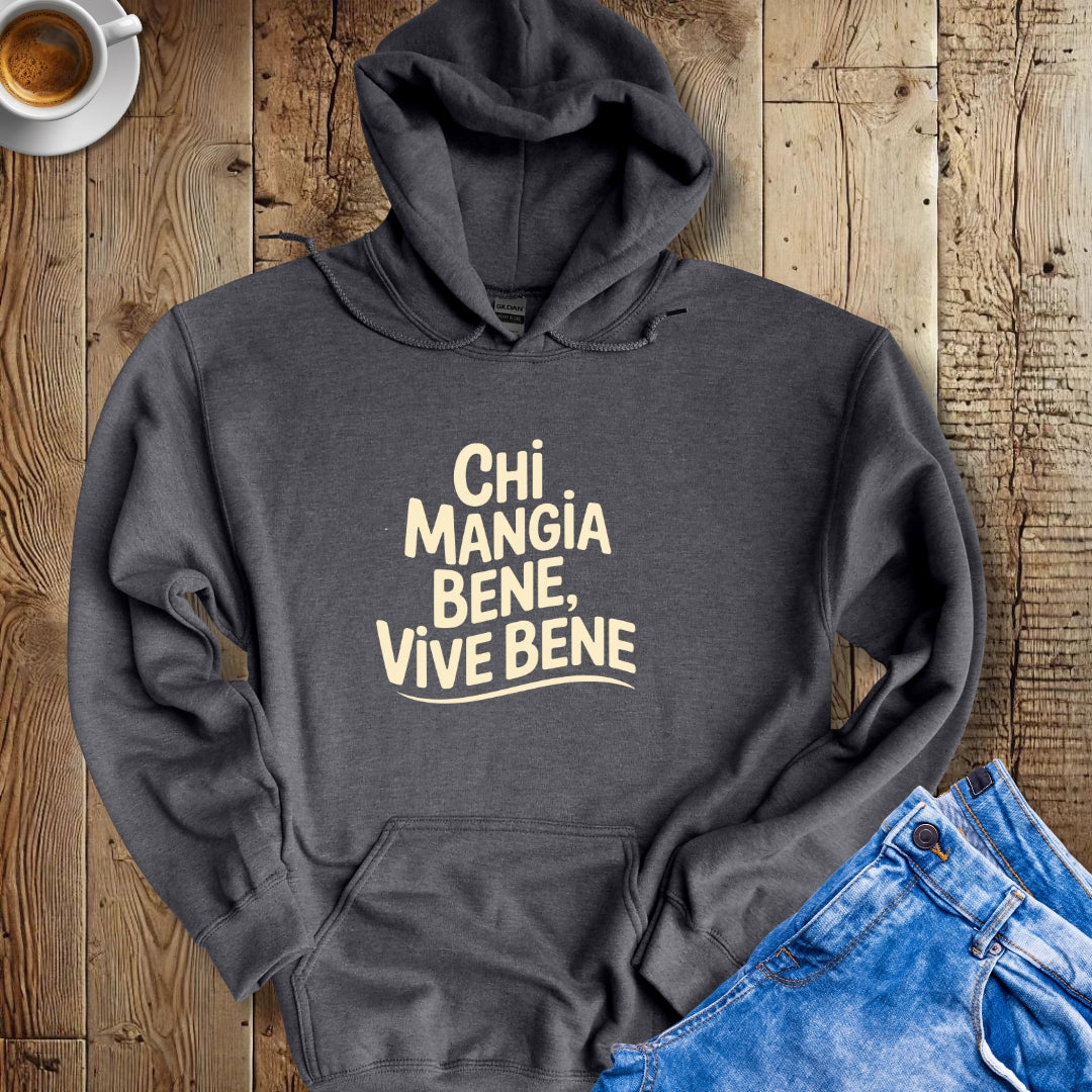 Chi Mangia Bene Vive Bene Hoodie Sweatshirt
