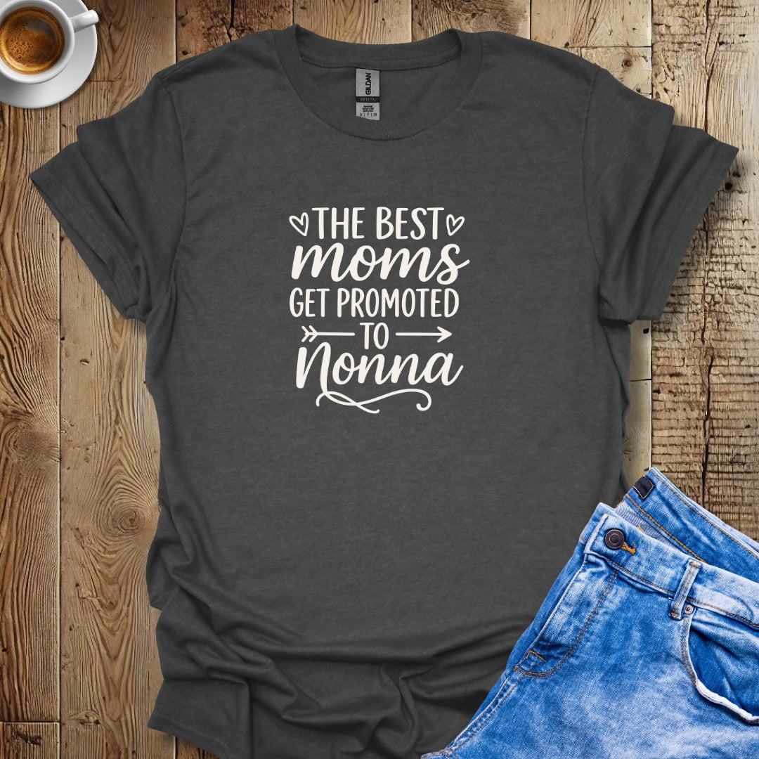 The Best Moms Get Promoted to Nonna T-shirt