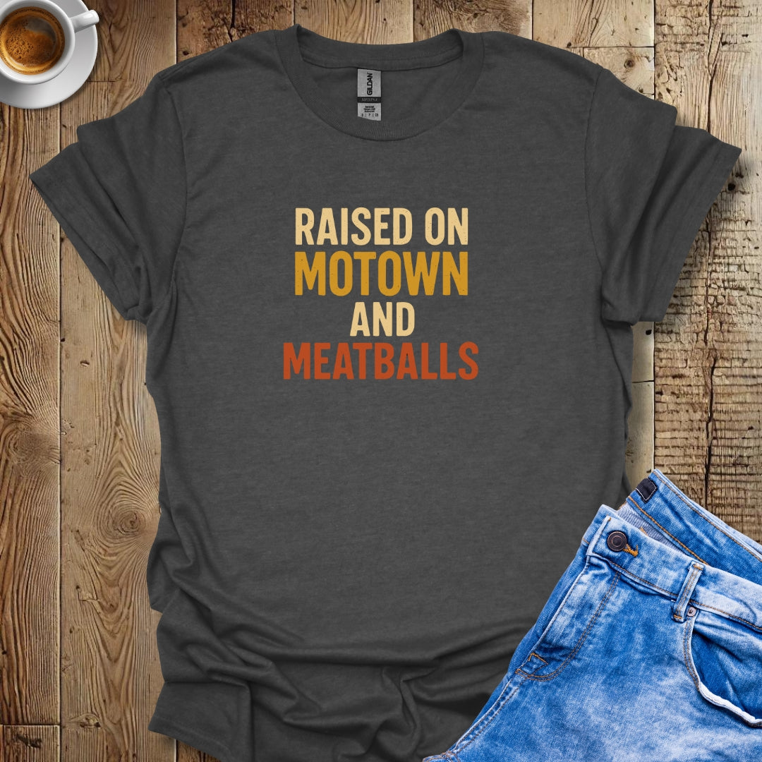 Raised on Motown and Meatballs Half Italian African American T-shirt