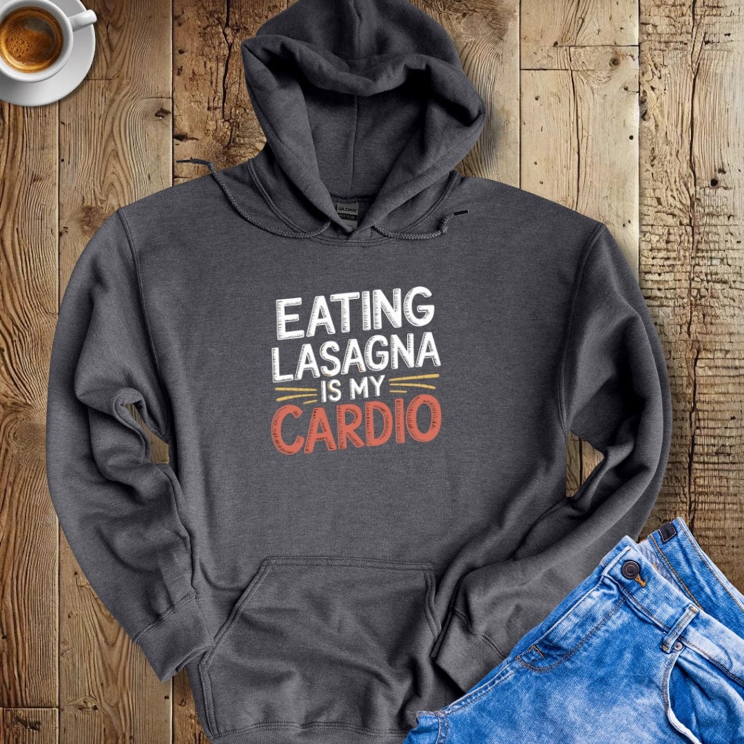 Eating Lasagna is My Cardio Hoodie Sweatshirt