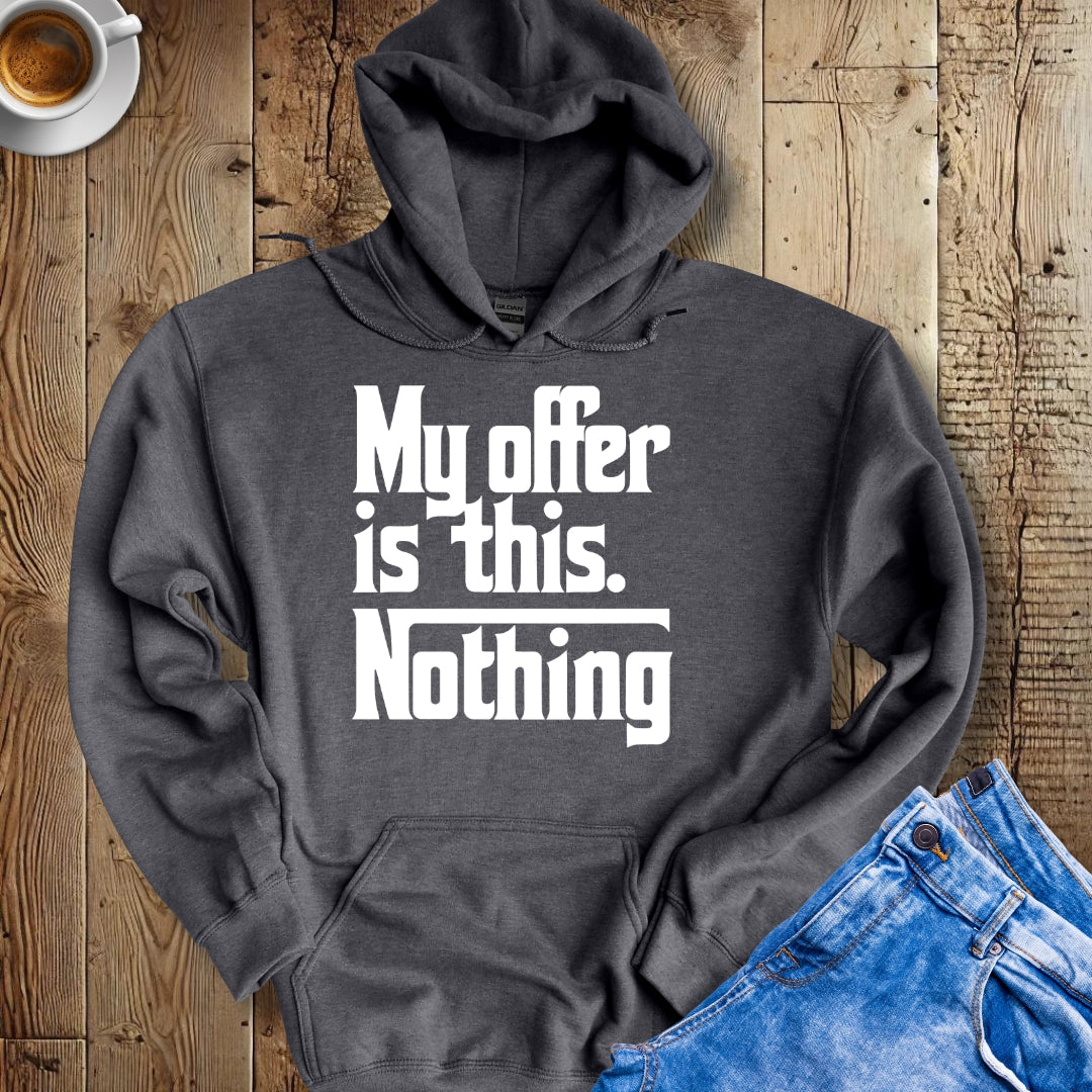 My Offer Is Nothing Godfather Quote Hoodie Sweatshirt