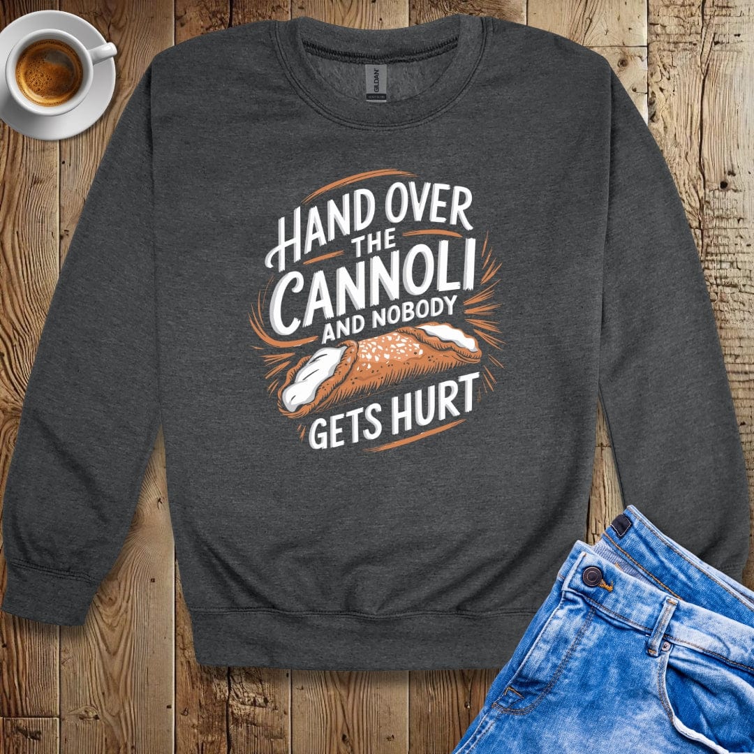 Hand Over the Cannoli and Nobody Gets Hurt Sweatshirt