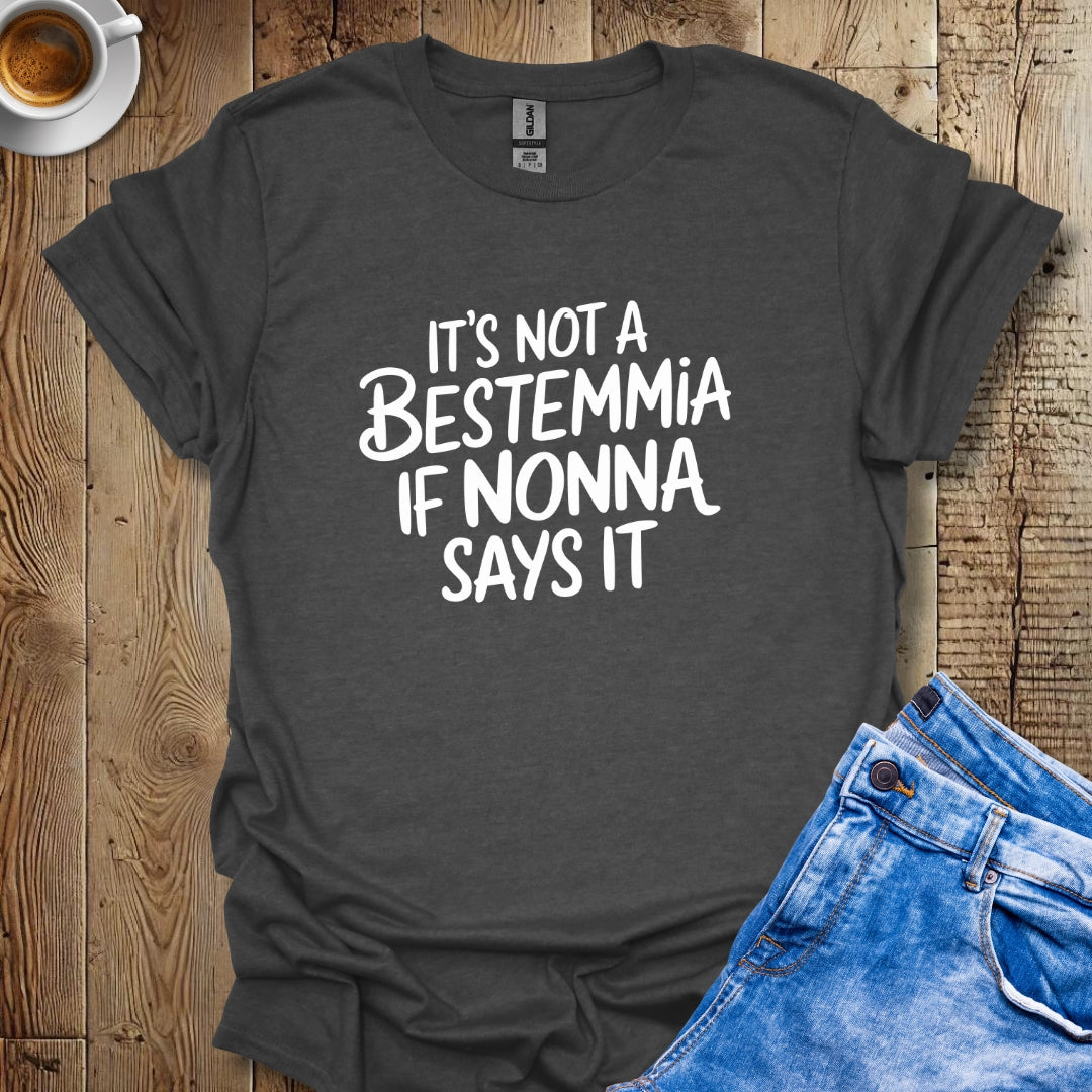 It's Not A Bestemmia If Nonna Says It T-Shirt