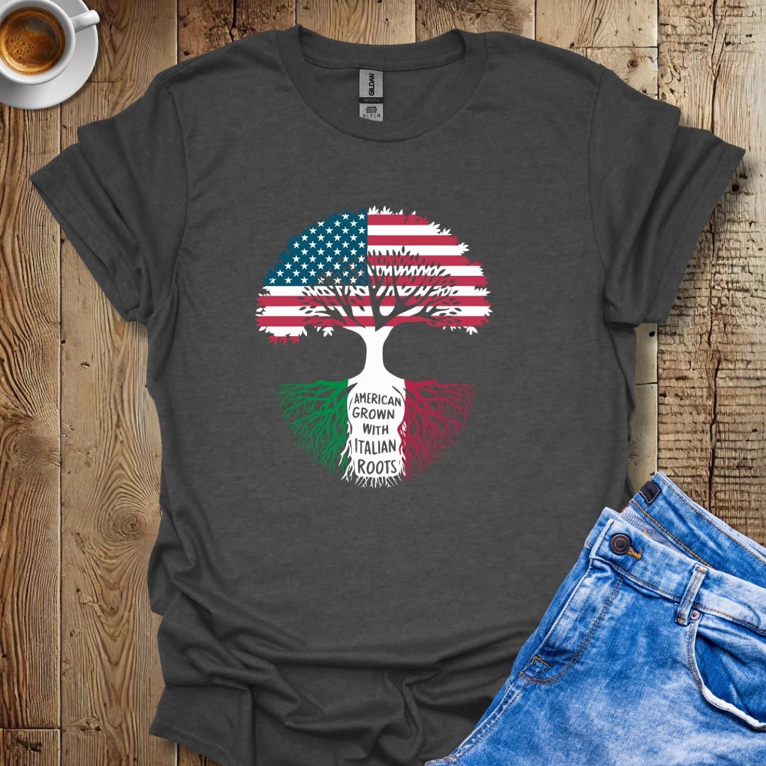 American Grown with Italian Roots T-Shirt