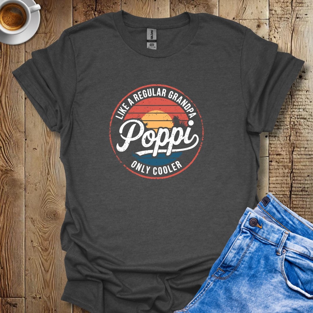 Poppi Like a Regular Grandpa but Cooler T-shirt