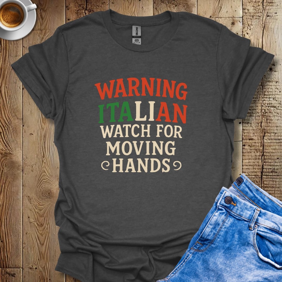 Warning Italian Watch For Moving Hands T-shirt