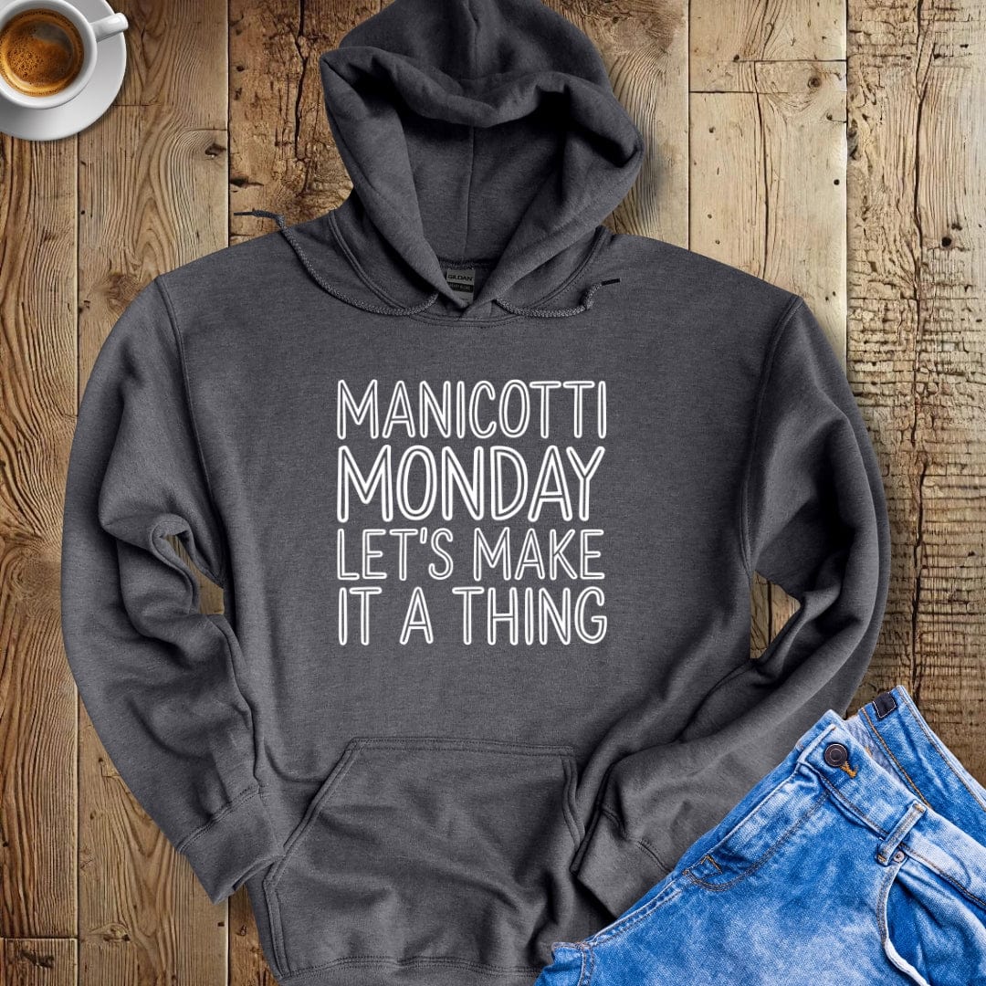 Manicotti Monday Let's Make it a Thing Hoodie Sweatshirt