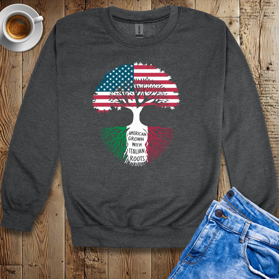 American Grown With Italian Roots Sweatshirt