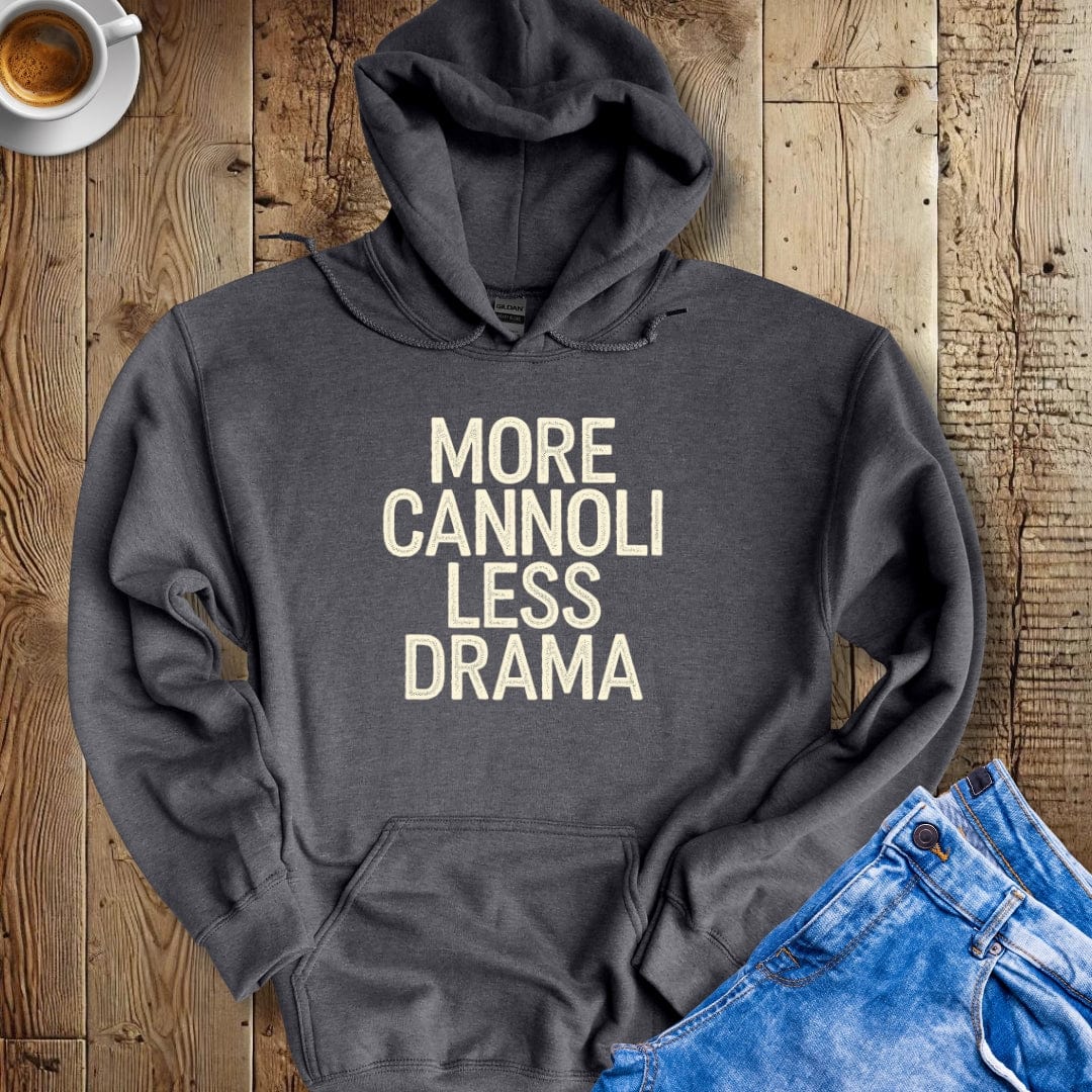 More Cannoli Less Drama Hoodie Sweatshirt