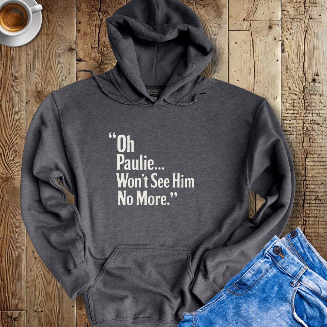 Won't See Paulie Godfather Quote Hoodie Sweatshirt