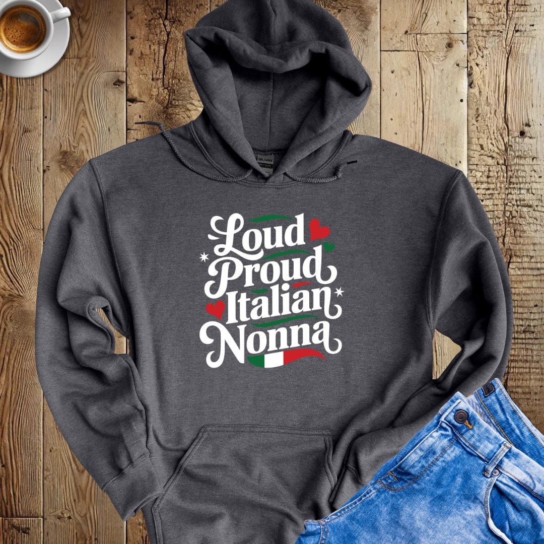 Loud Proud Italian Nonna Hoodie Sweatshirt