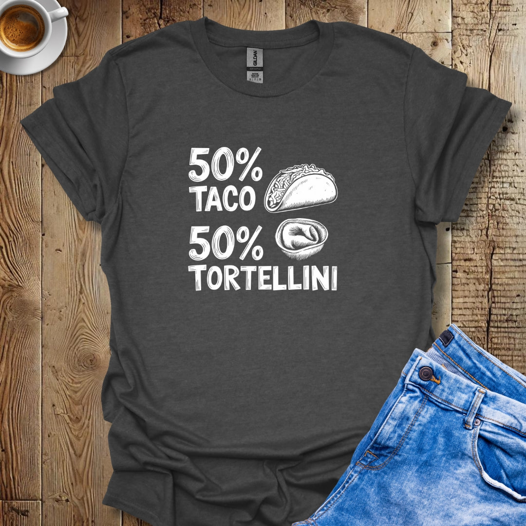 50% Taco 50% Tortellini Half Mexican Italian T-Shirt