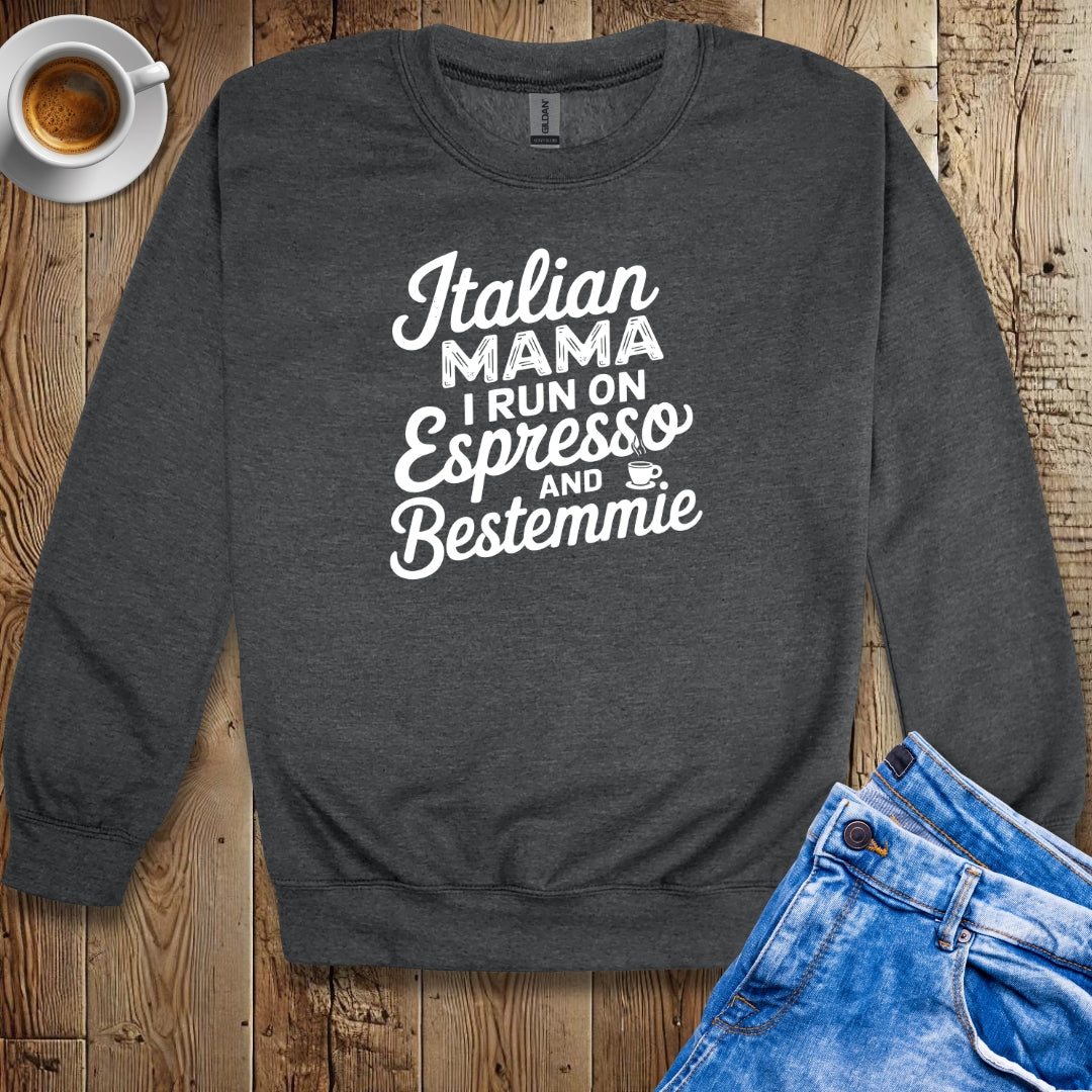 Italian Mama I Run On Espresso and Bestemmie Sweatshirt