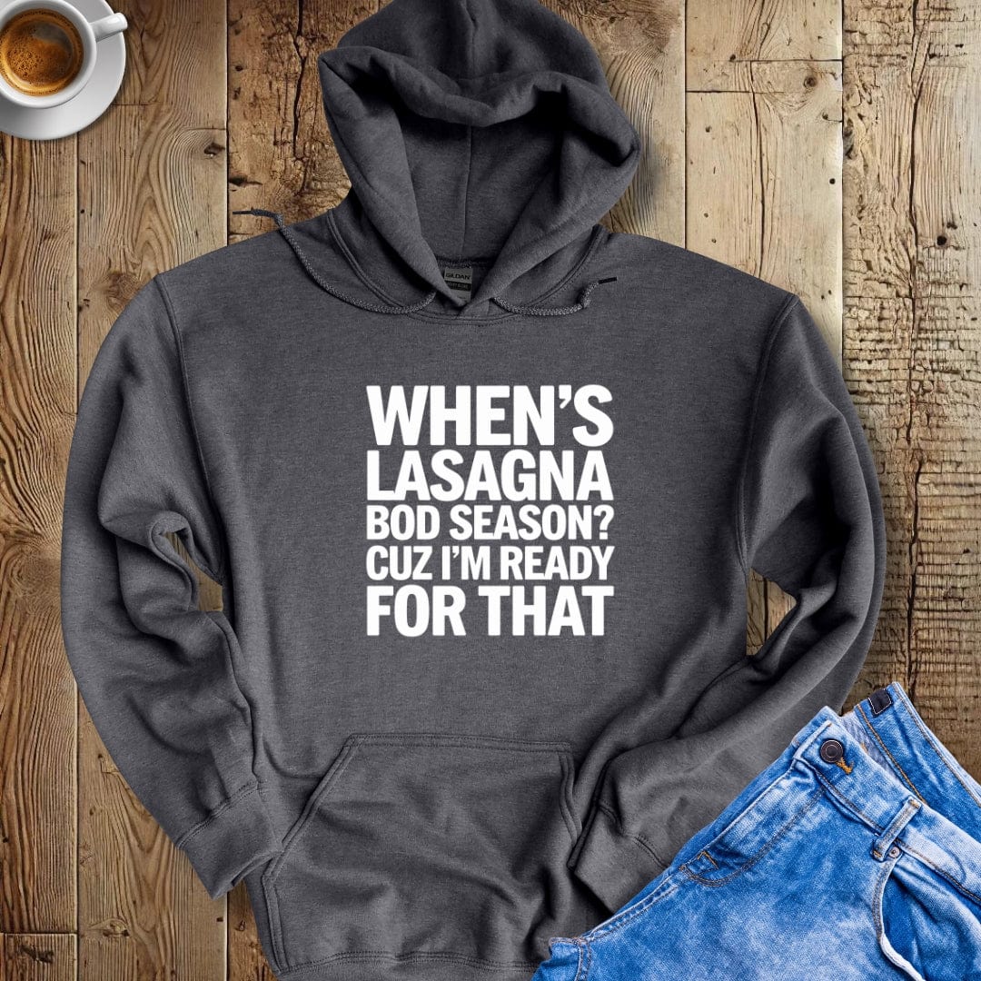 Lasagna Bod Season Hoodie Sweatshirt