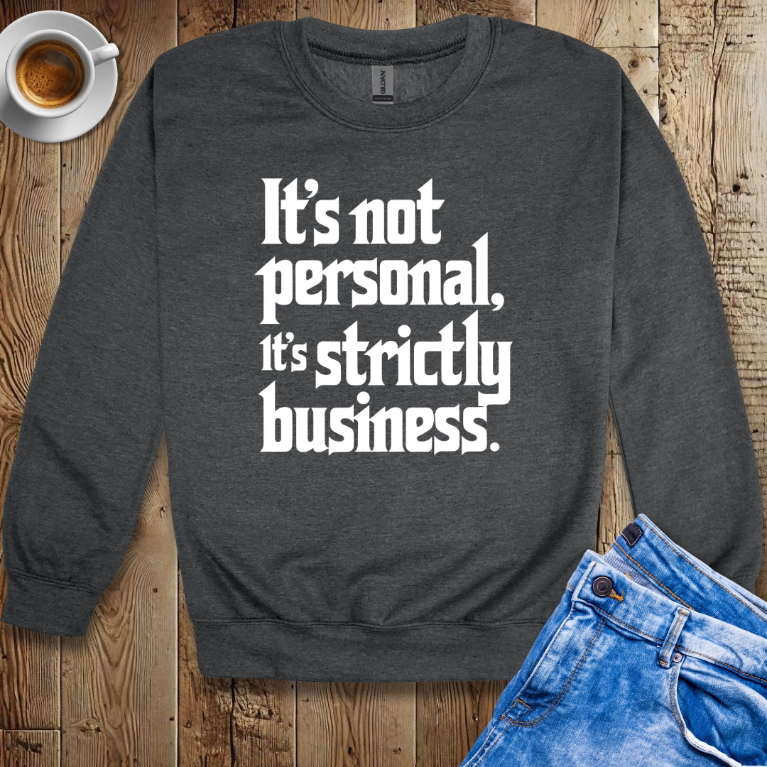 It's Not Personal Godfather Quote Sweatshirt