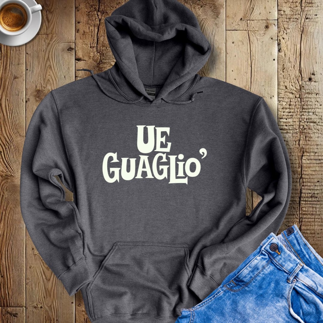 Ue Guaglio Napoletano Saying Hoodie Sweatshirt